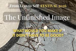From Lens to Self Festival 2026, the unfinished image 2 From Lens to Self Festival 2026, the unfinished image 2